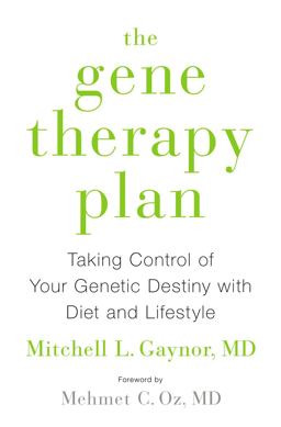 Gene Therapy Plan Taking Control of Your Genetic Destiny with Diet and Lifestyle  9780670015269 Front Cover