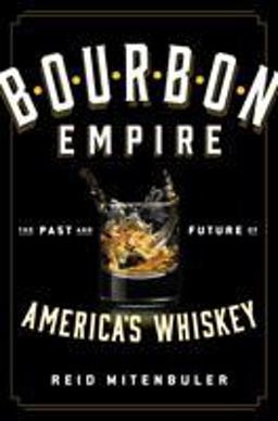 Bourbon Empire The Past and Future of America's Whiskey  9780670016839 Front Cover