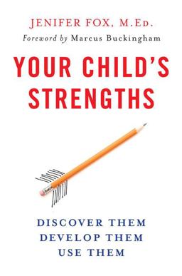 Your Child's Strengths Discover Them, Develop Them, Use Them  9780670018765 Front Cover