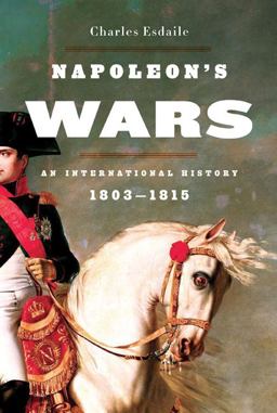 Napoleon's Wars An International History, 1803-1815  9780670020300 Front Cover