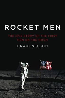 Rocket Men The Epic Story of the First Men on the Moon  9780670021031 Front Cover