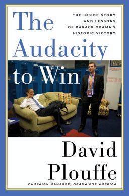 Audacity to Win The Inside Story and Lessons of Barack Obama's Historic Victory  9780670021338 Front Cover