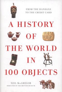 History of the World in 100 Objects  9780670022700 Front Cover