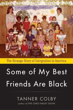 Some of My Best Friends Are Black The Strange Story of Integration in America  9780670023714 Front Cover