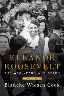 Eleanor Roosevelt, Volume 3 The War Years and After, 1939-1963  9780670023950 Front Cover