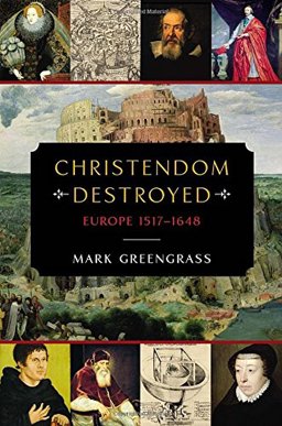 Christendom Destroyed Europe 1517-1648  9780670024568 Front Cover