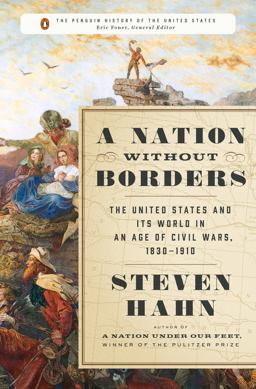 Nation Without Borders The United States and Its World in an Age of Civil Wars, 1830-1910  9780670024681 Front Cover