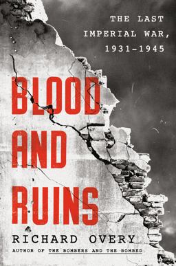 Blood and Ruins The Last Imperial War, 1931-1945  9780670025169 Front Cover