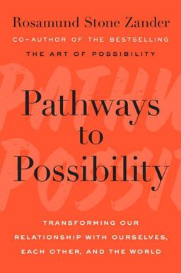 Pathways to Possibility Transforming Our Relationship with Ourselves, Each Other, and the World  9780670025183 Front Cover