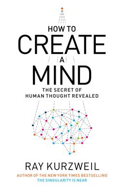 How to Create a Mind The Secret of Human Thought Revealed  9780670025299 Front Cover