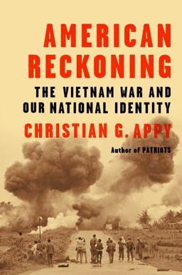 American Reckoning The Vietnam War and Our National Identity  9780670025398 Front Cover