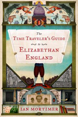 Time Traveler's Guide to Elizabethan England  9780670026074 Front Cover