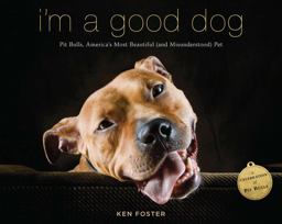 I'm a Good Dog Pit Bulls, America's Most Beautiful (and Misunderstood) Pet  9780670026203 Front Cover