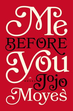 Me Before You A Novel  9780670026609 Front Cover