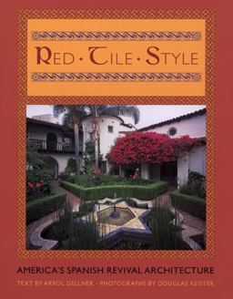 Red Tile Style America's Spanish Revival Architecture  9780670030507 Front Cover