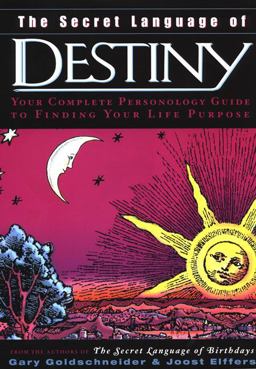Secret Language of Destiny Your Complete Personology Guide to Finding Your Life Purpose  9780670032631 Front Cover
