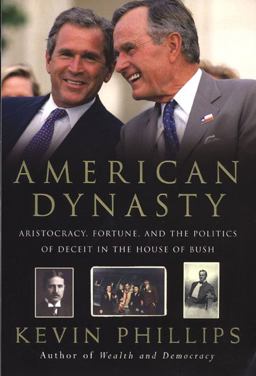 American Dynasty Aristocracy, Fortune, and the Politics of Deceit in the House of Bush  9780670032648 Front Cover
