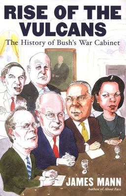 Rise of the Vulcans The History of Bush's War Cabinet  9780670032990 Front Cover