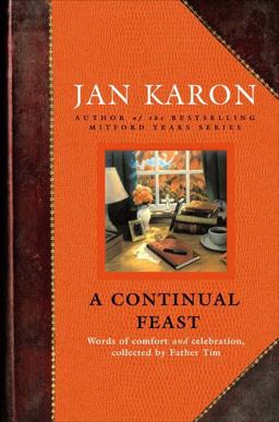 Continual Feast Words of Comfort and Celebration, Collected by Father Tim  9780670033645 Front Cover