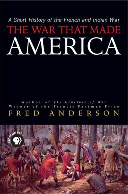 War That Made America A Short History of the French and Indian War  9780670034543 Front Cover