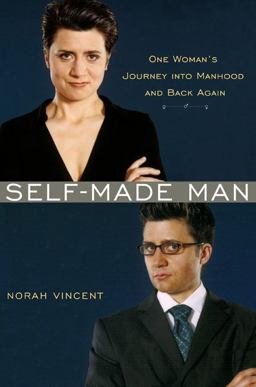 Self-Made Man One Woman's Journey into Manhood and Back Again  9780670034666 Front Cover