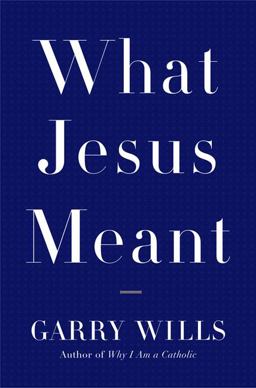 What Jesus Meant  9780670034963 Front Cover