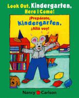 Look Out Kindergarten, Here I Come/Preparate, Kindergarten!Alla Voy! Look Out Kindergarten, Here I Come/Preparate, Kindergarten!Alla Voy!