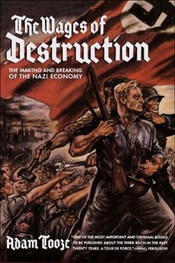 Wages of Destruction The Making and Breaking of the Nazi Economy  9780670038268 Front Cover