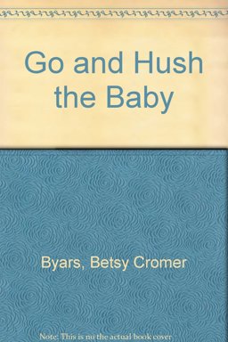 Go and Hush the Baby