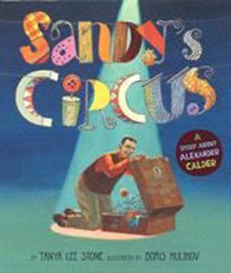 Sandy's Circus A Story about Alexander Calder  9780670062683 Front Cover