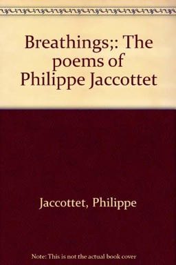 Breathings; the Poems of Philippe Jaccottet