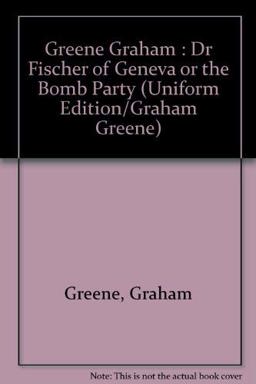 Dr. Fischer of Geneva or the Bomb Party