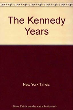 The Kennedy Years