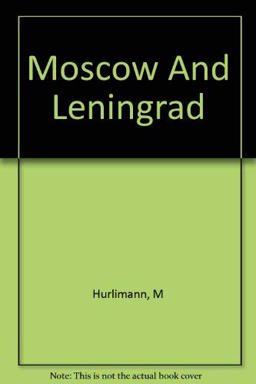Moscow and Leningrad