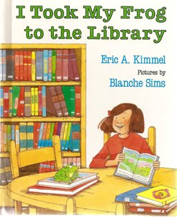 I Took My Frog to the Library