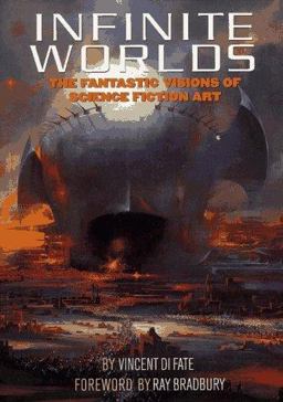 Infinite Worlds The Fantastic Visions of Science Fiction Art  9780670872527 Front Cover