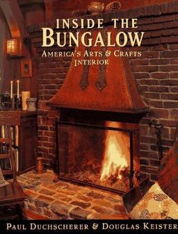 Inside the Bungalow America's Arts and Crafts Interior  9780670873739 Front Cover