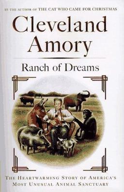 Ranch of Dreams The Heartwarmming Story of America's Most Unusual Animal Sanctuary  9780670877621 Front Cover