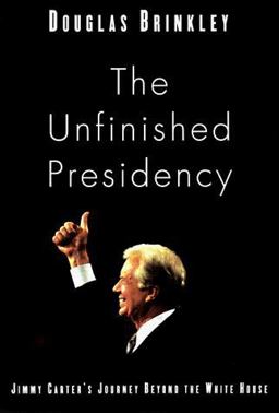 Unfinished Presidency Jimmy Carter's Quest for Global Peace  9780670880065 Front Cover