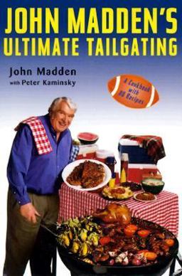 John Madden's Ultimate Tailgating Book
