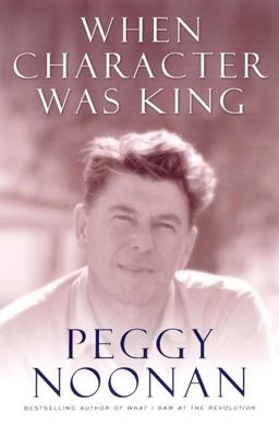 When Character Was King A Story of Ronald Reagan  9780670882359 Front Cover