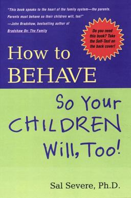 How to Behave So Your Children Will, Too!