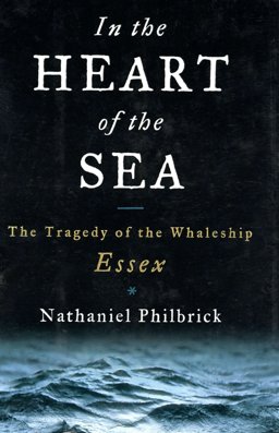 In the Heart of the Sea The Tragedy of the Whaleship Essex  9780670891573 Front Cover