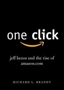 One Click Jeff Bezos and the Rise of Amazon.com  9780670920679 Front Cover