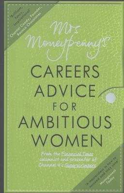 Mrs Moneypenny's Careers Advice for Ambitious Women