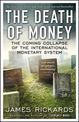Death of Money The Coming Collapse of the International Monetary System  9780670923700 Front Cover