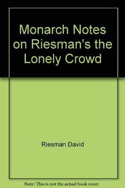 Monarch Notes on Riesman's the Lonely Crowd