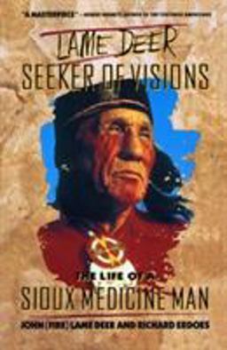 Lame Deer, Seeker of Visions The Life of a Sioux Medicine Man  9780671215354 Front Cover