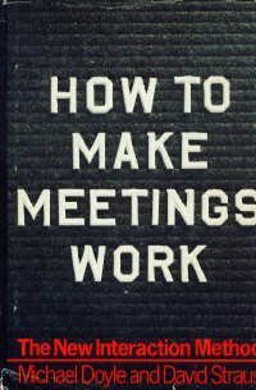 How to Make Meetings Work How to Make Meetings Work