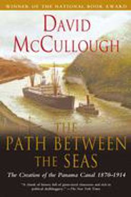 Path Between the Seas The Creation of the Panama Canal, 1870-1914  9780671244095 Front Cover